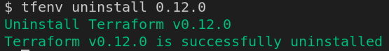 $ tfenv uninstall 0.12.0