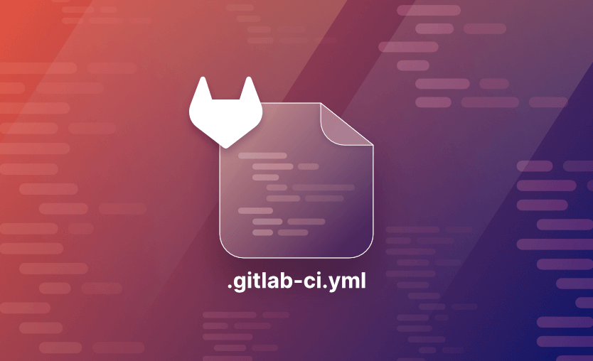 Writing .gitlab-ci.yml File with Examples [Tutorial]